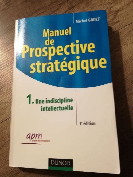 Manuel de prospective stratégique, Tome 1 : Une indiscipline intellectuelle